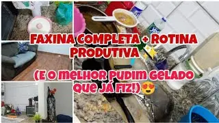 ROTINA REAL: FAXINA PESADA e ORGANIZAÇÃO. E Uma receita deliciosa de Pudim Gelado 🍮