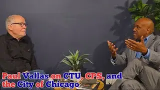 Paul Vallas Full Interview #cps #ctu #chicago #brandonjohnson