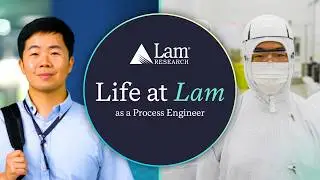 A Process Engineer&rsquo;s Journey From Campus to Cleanroom (Life at Lam Korea)​
