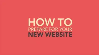 How to prepare for your new website