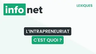 L&rsquo;intrapreneuriat, c'est quoi ? (d&eacute;finition, aide, lexique, tuto, explication)