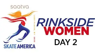 Rinkside: Women Practice | Day 2 | 2025 Saatva Skate America