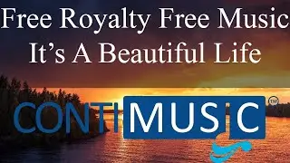 It's A Beautiful Life - Free Royalty Free Music by ContiMusic