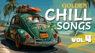 Chill Acoustic Pop & Relaxing Road Trip Music | Golden Chill Songs Vol.4