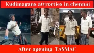 Kudimagans Attrocities after TASMAC open in Chennai | Tamil Troll videos | Whatsapp status Tamil