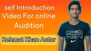 Self Introduction Video For Online Audition Video by Rehmat khan.