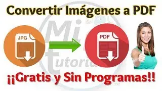 Tutorial Como Convertir Imagenes a PDF Fácil y Sin Programas | JPG a PDF | MiPC Tutoriales