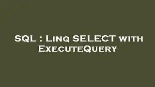 SQL : Linq SELECT with ExecuteQuery