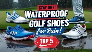 5 Best Waterproof Golf Shoes For Rain -- Stay Dry & Play Your Best Golf! ⛳🌧️