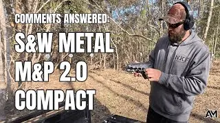 S&W Metal M&P 2.0 Compact - Comments Answered/Quick Comparison