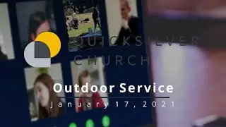 Quicksilver Outdoor Church Service - January 17, 2021