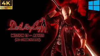 Devil May Cry HD Collection || Mission 13 - Abyss || 4K PC Playthrough