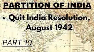 Quit India Resolution,1942 | Partition of India | Part 10