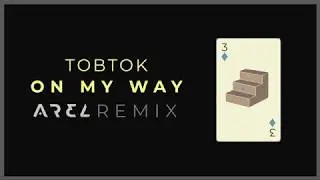 Tobtok - On My Way (Arel Remix)