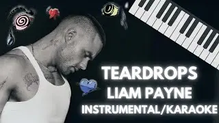 Liam Payne Teardrops piano instrumental/karaoke