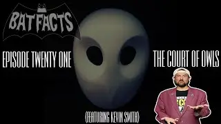 The Court of Owls (feat. Kevin Smith) | BatFacts Batman History Episode 21