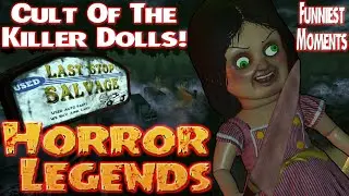 Cult Of The Killer Dolls! | Horror Legends Gameplay (Funniest Moments)