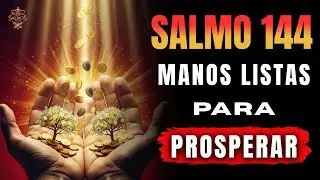 💰 SALMO 144 — Dios Prepara Tus Manos Para Prosperar HOY