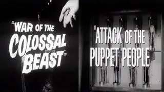 War of the Colossal Beast and Attack of the Puppet People (1958) COMBO TRAILER