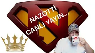 NAZOTTİ / CANLI YAYIN / OYUN / SOHBET ..