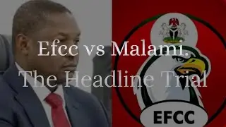 EFCC vs Malami - The Headline Trial