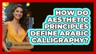 How Do Aesthetic Principles Define Arabic Calligraphy?