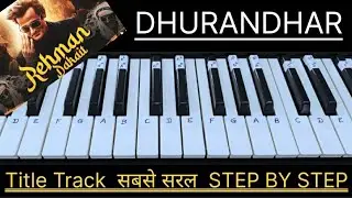 Dhurandhar Rehman Dakait Title Song Piano Notes । Harmonium/Keyboard/Casio Tutorial ।
