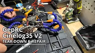 GepRC Cinelog35 V2 FPV drone-Crash Repair - Part 2