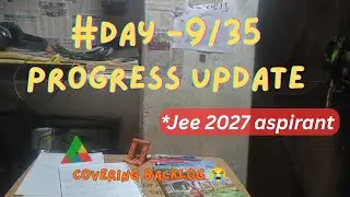 Day -9 progress update # jee 2027 Covering backlog|| jee journey class 11th Backlogs 