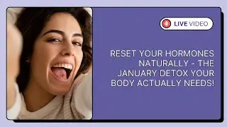 &ldquo;Reset Your Hormones Naturally: The January Detox Your Body Actually Needs&rdquo;