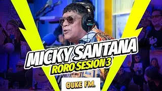 MICKY SANTANA EN VIVO - RORO SESION 3 - EL CHUCULUN, EL TALADRO Y GATO BOYO BOYO