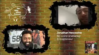 The After Effect Show | Ep. 31 | Jonathan Newsome | BC Lions Linebacker /Entrepreneur