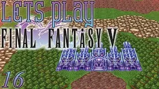 Let's Play Final Fantasy V, Blind [Ep 16] - Gilgamesh & The Big Bridge, to Regole | FF5 Remake, PC