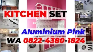 KITCHEN SET ALUMINIUM + ACP PINK | LEMARI DAPUR MINIMALIS KABINET DAPUR WARNA PINK WA 0822-4380-1824