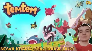 Nowa kraina oraz drugie dojo! - Temtem [06]