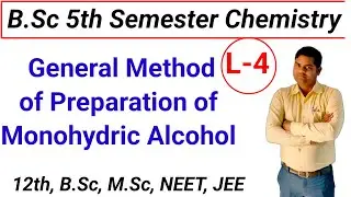 General Method of Preparation of Monohydric Alcohol and structure, class 12th,B.Sc,NEET,JEE