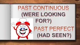 Past Continuous and Perfect Tense, Rules and Examples