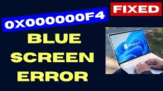 0x000000f4 Blue Screen Error on Windows 11 / 10 Fixed