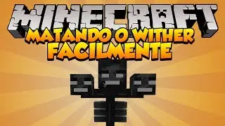 Minecraft: Como matar o Wither FACILMENTE!