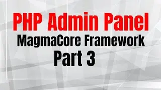 Building a PHP Administration Panel using Twig templating engine and Magma Core framework Part 3