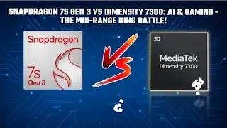 Snapdragon 7s Gen 3 vs Dimensity 7300: AI & Gaming - The MID-RANGE KING Battle!