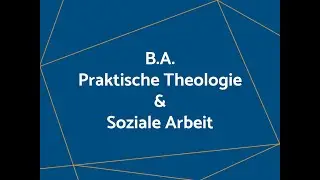 B.A. Praktische Theologie und Soziale Arbeit