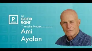 Israel's Democratic Crisis | Ami Ayalon for The Good Fight