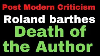 Roland Barthes 'Death of the Author' II Summary and Analysis ll Postmodern Criticism II UGC NET JRF