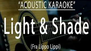 Light and shade - Fra Lippo Lippi (Acoustic karaoke)