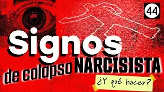 Signos de colapso Narcisista... &iquest;Y qu&eacute; hacer?