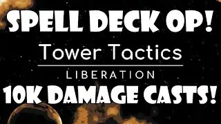 The spell deck is OP! 10k damage spells! | Tower Tactics Liberation