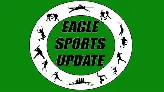 Eagle Sports Update: 3/28/24