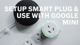 How to Setup and Use Smart Wifi Mini Plug with Google Mini