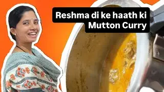 Reshma di ke haath ki mutton curry @bysurabhichourey 
